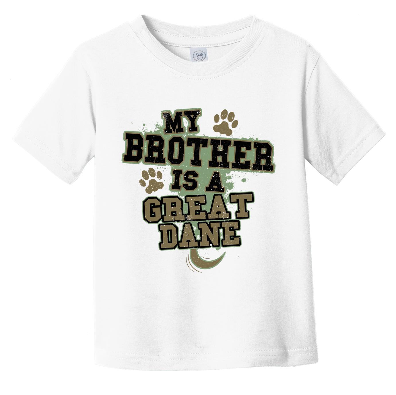 My Brother Is A Great Dane Funny Dog Infant Toddler T-Shirt