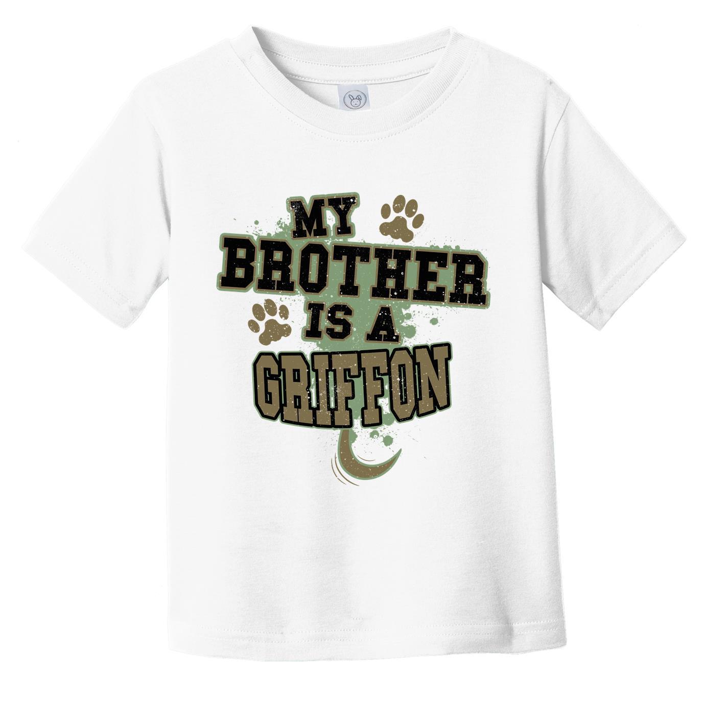 My Brother Is A Griffon Funny Dog Infant Toddler T-Shirt