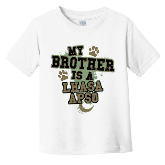 My Brother Is A Lhasa Apso Funny Dog Infant Toddler T-Shirt