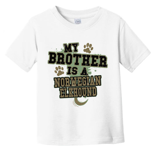 My Brother Is A Norwegian Elkhound Funny Dog Infant Toddler T-Shirt