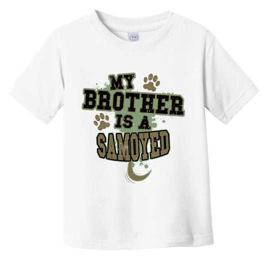 My Brother Is A Samoyed Funny Dog Infant Toddler T-Shirt