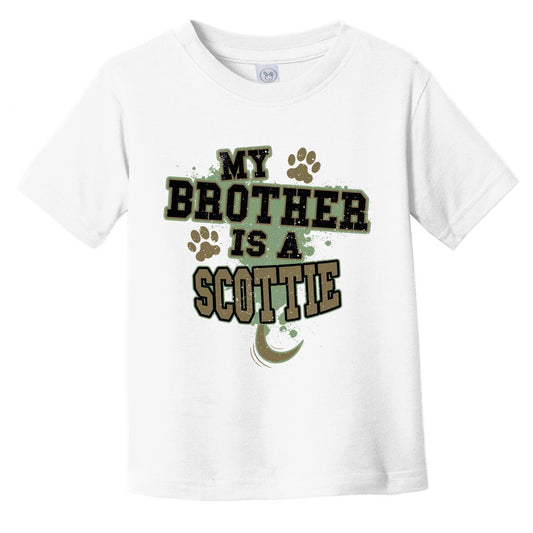 My Brother Is A Scottie Funny Dog Infant Toddler T-Shirt