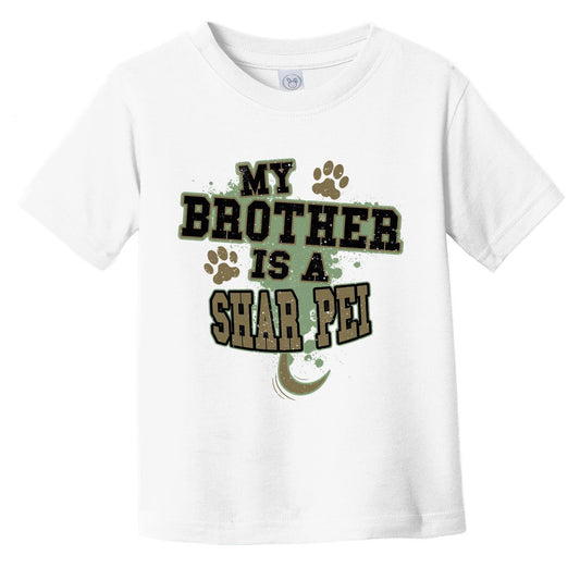 My Brother Is A Shar Pei Funny Dog Infant Toddler T-Shirt