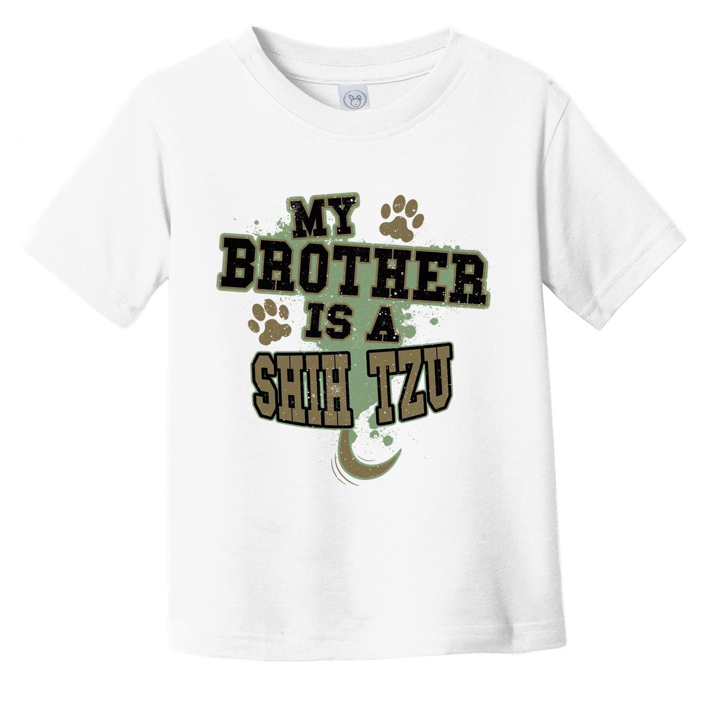 My Brother Is A Shih Tzu Funny Dog Infant Toddler T-Shirt