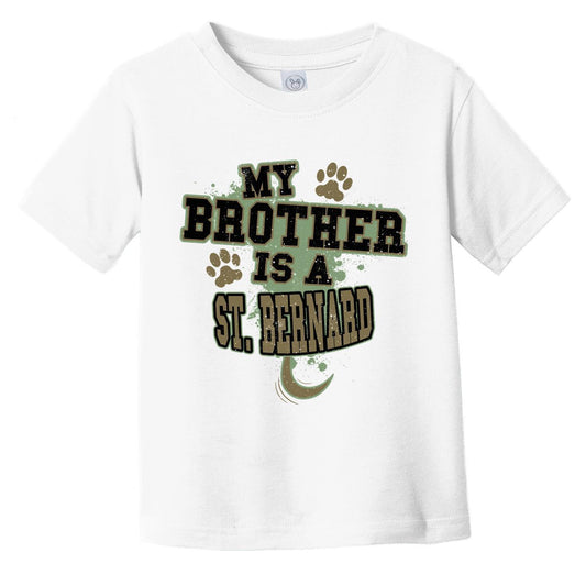 My Brother Is A St. Bernard Funny Dog Infant Toddler T-Shirt