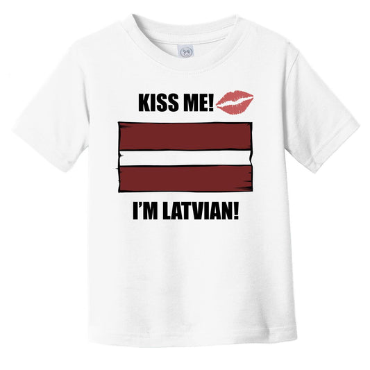 Kiss Me I'm Latvian Cute Latvia Flag Infant Toddler T-Shirt