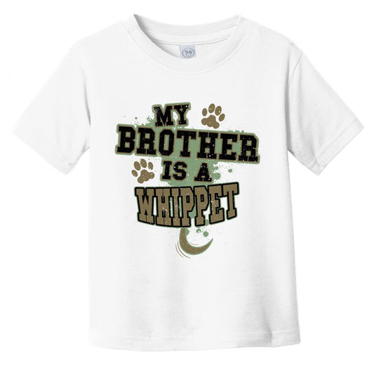 My Brother Is A Whippet Funny Dog Infant Toddler T-Shirt