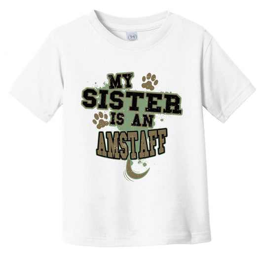 My Sister Is An AmStaff Funny Dog Infant Toddler T-Shirt