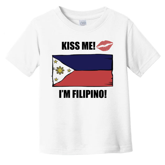 Kiss Me I'm Filipino Cute Philippines Flag Infant Toddler T-Shirt