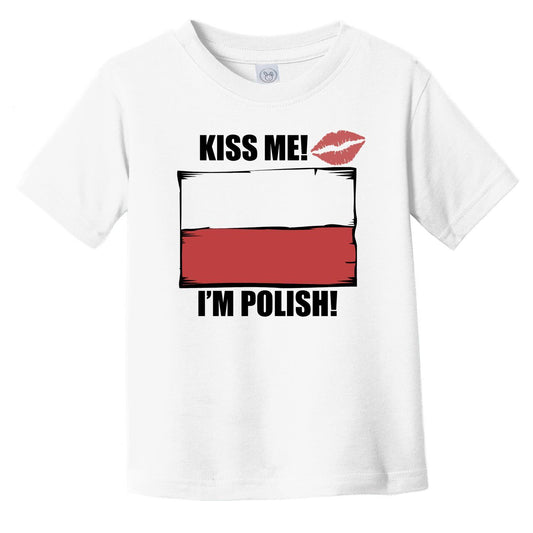 Kiss Me I'm Polish Cute Poland Flag Infant Toddler T-Shirt