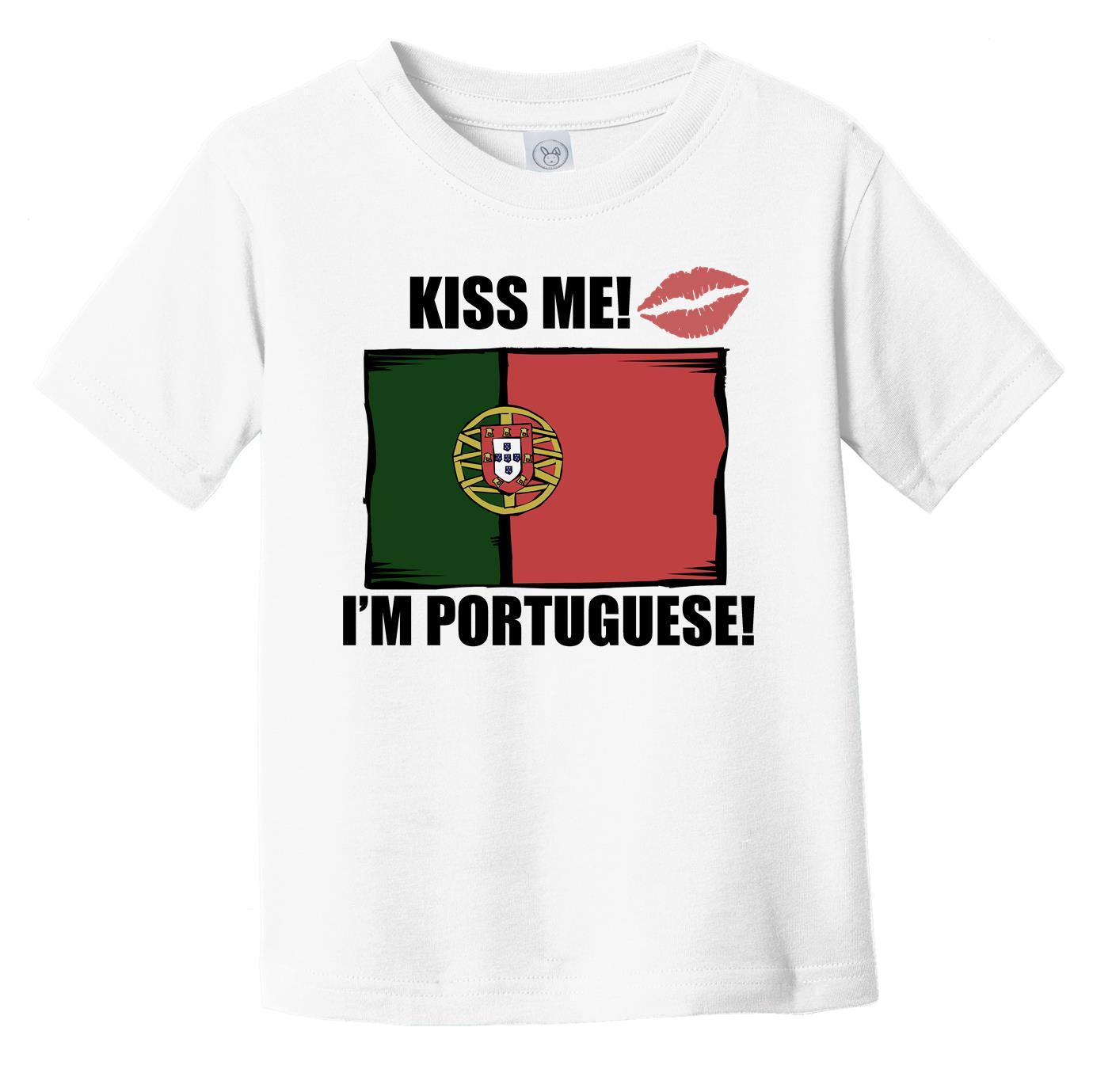 Kiss Me I'm Portuguese Cute Portugal Flag Infant Toddler T-Shirt