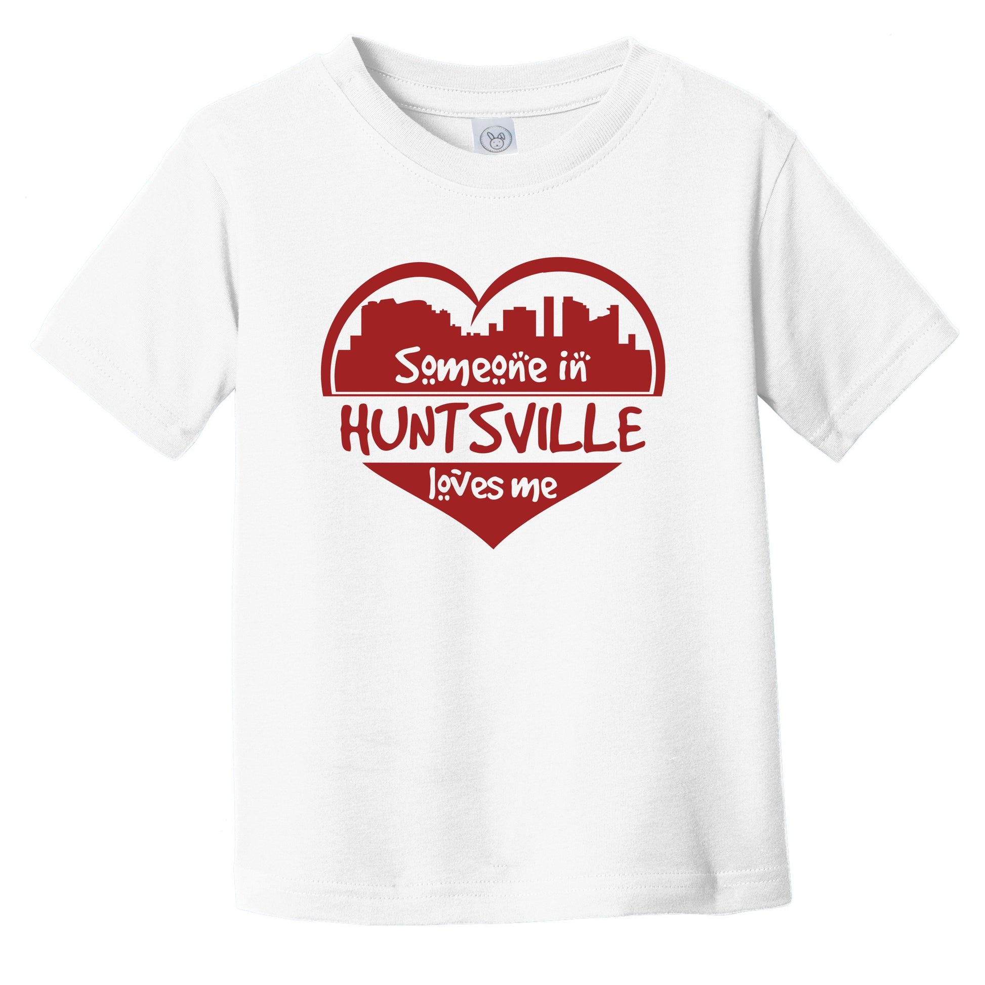 Someone in Huntsville Loves Me Huntsville Alabama Skyline Heart Infant Toddler T-Shirt