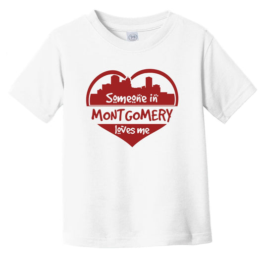 Someone in Montgomery Loves Me Montgomery Alabama Skyline Heart Infant Toddler T-Shirt