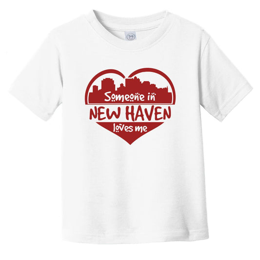 Someone in New Haven Loves Me New Haven Connecticut Skyline Heart Infant Toddler T-Shirt
