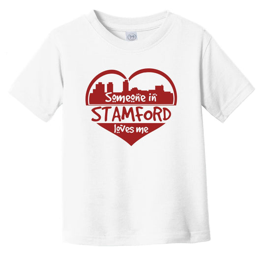 Someone in Stamford Loves Me Stamford Connecticut Skyline Heart Infant Toddler T-Shirt