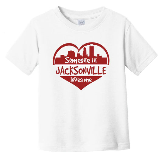 Someone in Jacksonville Loves Me Jacksonville Florida Skyline Heart Infant Toddler T-Shirt