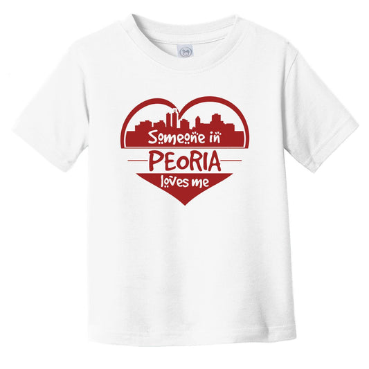 Someone in Peoria Loves Me Peoria Illinois Skyline Heart Infant Toddler T-Shirt