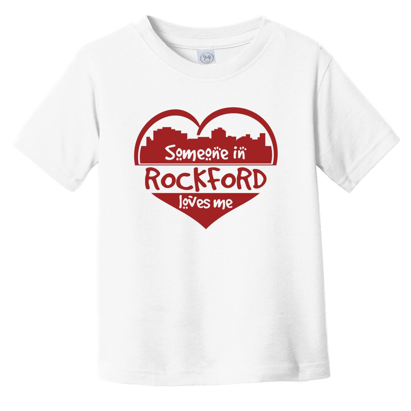 Someone in Rockford Loves Me Rockford Illinois Skyline Heart Infant Toddler T-Shirt