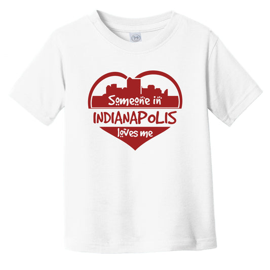 Someone in Indianapolis Loves Me Indianapolis Indiana Skyline Heart Infant Toddler T-Shirt