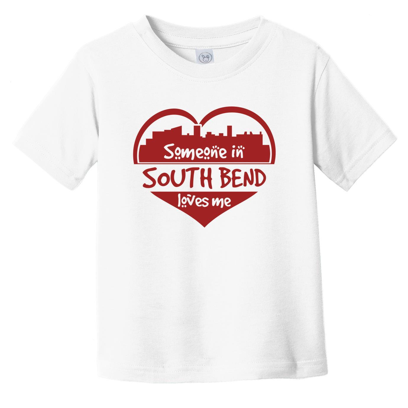 Someone in South Bend Loves Me South Bend Indiana Skyline Heart Infant Toddler T-Shirt