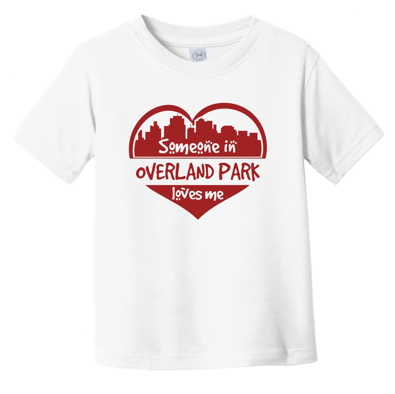 Someone in Overland Park Loves Me Overland Park Kansas Skyline Heart Infant Toddler T-Shirt