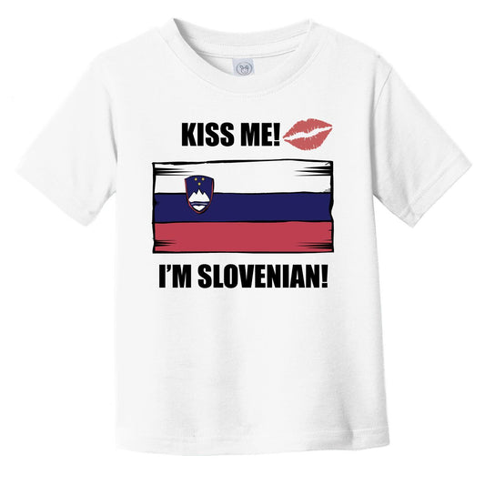 Kiss Me I'm Slovenian Cute Slovenia Flag Infant Toddler T-Shirt