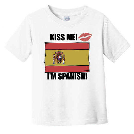 Kiss Me I'm Spanish Cute Spain Flag Infant Toddler T-Shirt