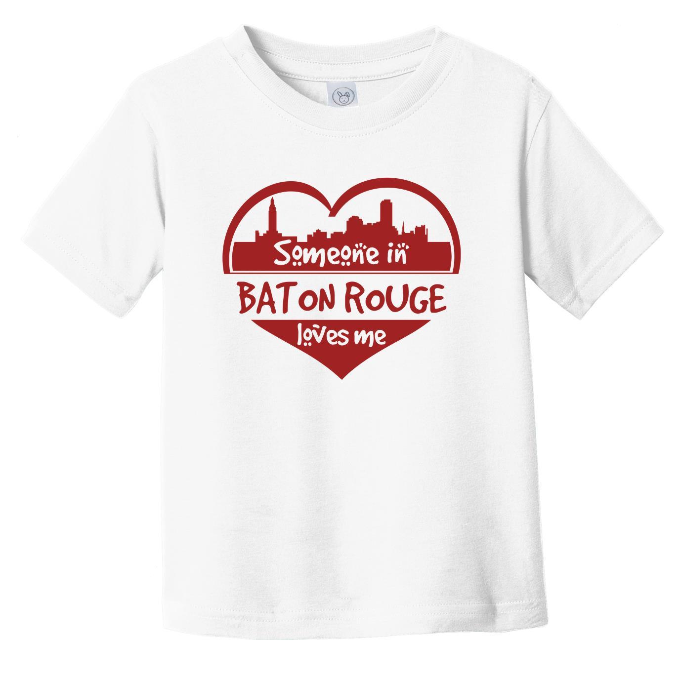 Someone in Baton Rouge Loves Me Baton Rouge Louisiana Skyline Heart Infant Toddler T-Shirt