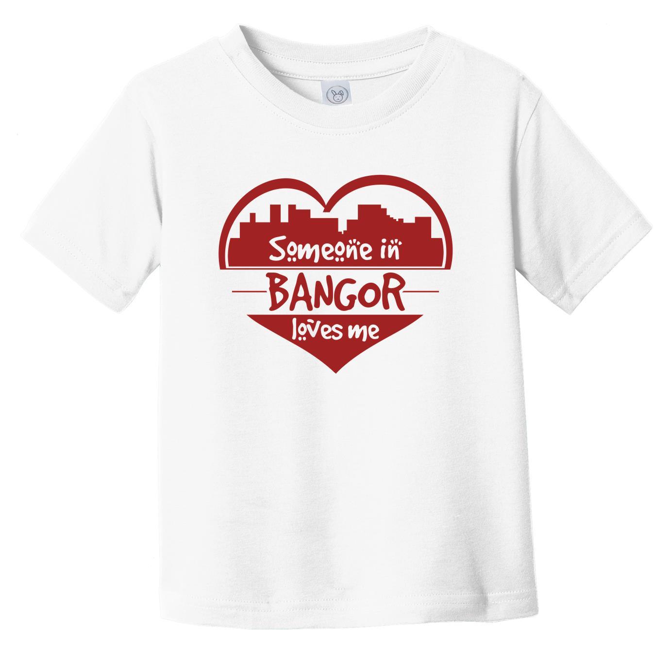 Someone in Bangor Loves Me Bangor Maine Skyline Heart Infant Toddler T-Shirt