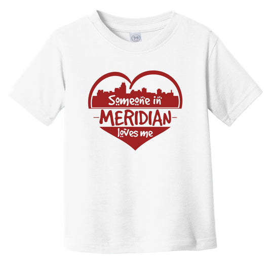 Someone in Meridian Loves Me Meridian Mississippi Skyline Heart Infant Toddler T-Shirt