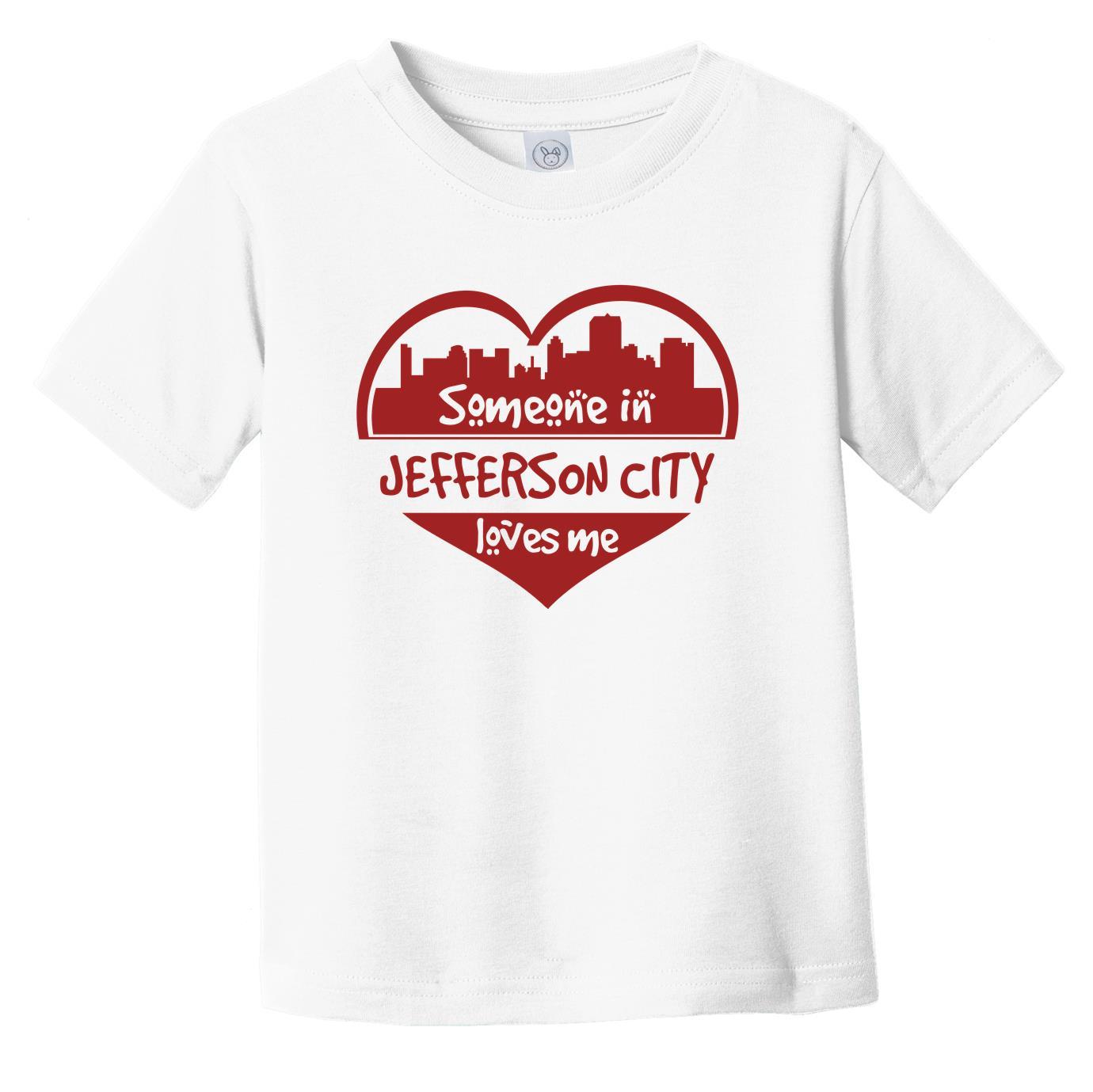 Someone in Jefferson City Loves Me Jefferson City Missouri Skyline Heart Infant Toddler T-Shirt