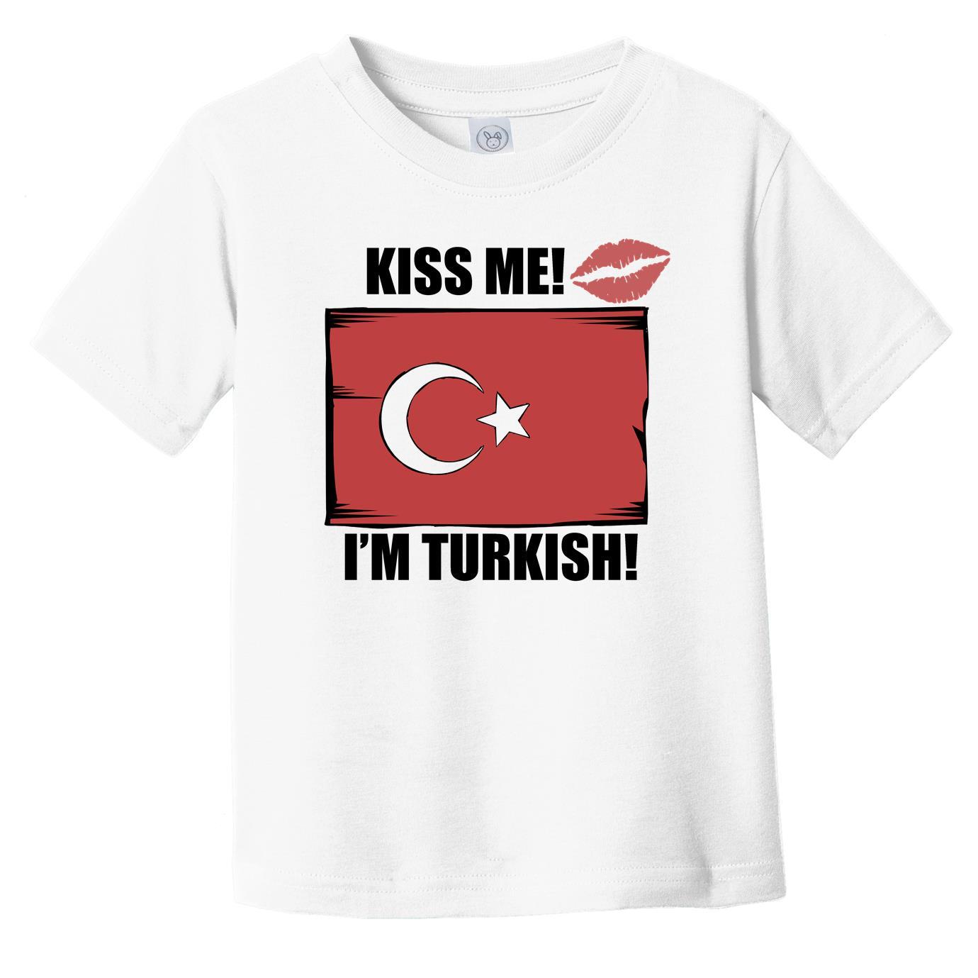 Kiss Me I'm Turkish Cute Turkey Flag Infant Toddler T-Shirt