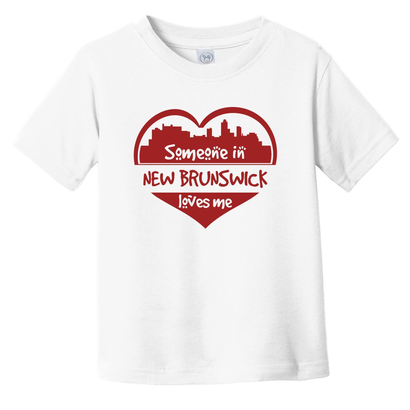 Someone in New Brunswick Loves Me New Brunswick New Jersey Skyline Heart Infant Toddler T-Shirt