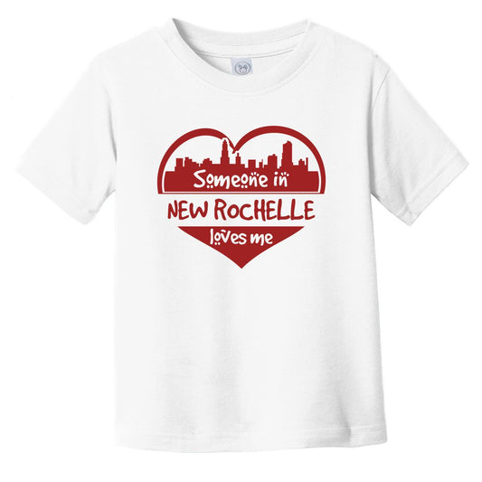 Someone in New Rochelle Loves Me New Rochelle New York Skyline Heart Infant Toddler T-Shirt