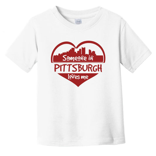 Someone in Pittsburgh Loves Me Pittsburgh Pennsylvania Skyline Heart Infant Toddler T-Shirt