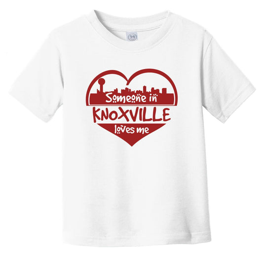 Someone in Knoxville Loves Me Knoxville Tennessee Skyline Heart Infant Toddler T-Shirt