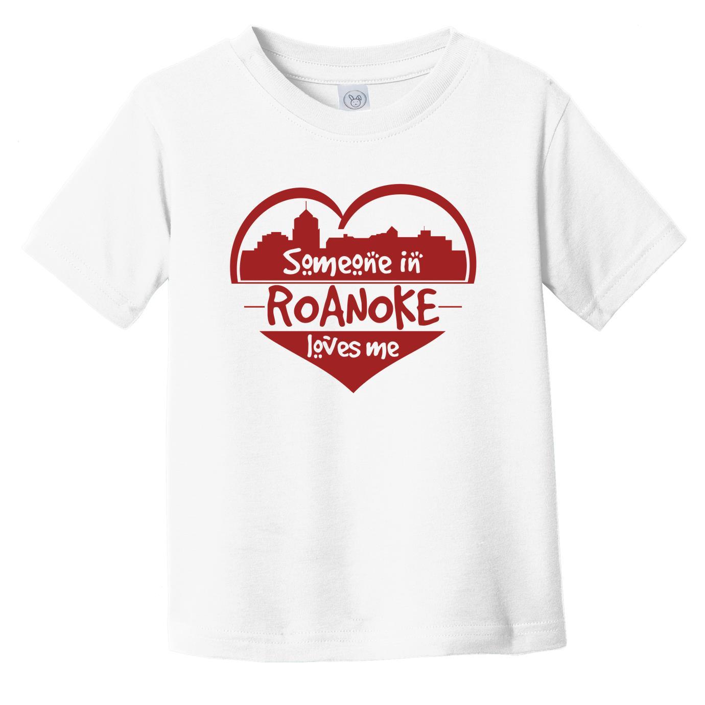 Someone in Roanoke Loves Me Roanoke Virginia Skyline Heart Infant Toddler T-Shirt