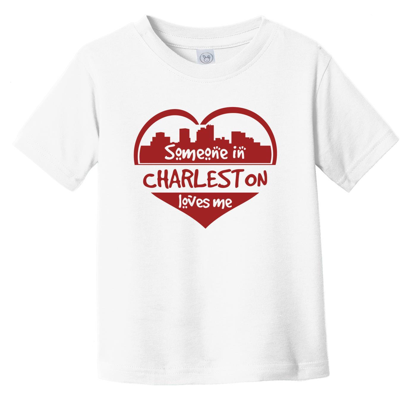 Someone in Charleston Loves Me Charleston West Virginia Skyline Heart Infant Toddler T-Shirt