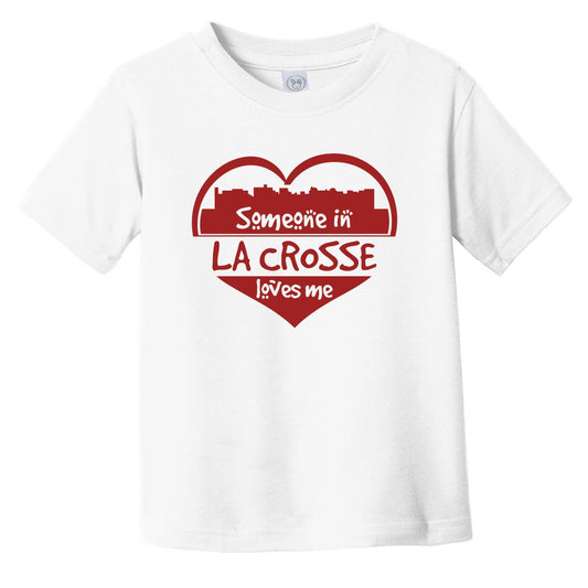 Someone in La Crosse Loves Me La Crosse Wisconsin Skyline Heart Infant Toddler T-Shirt