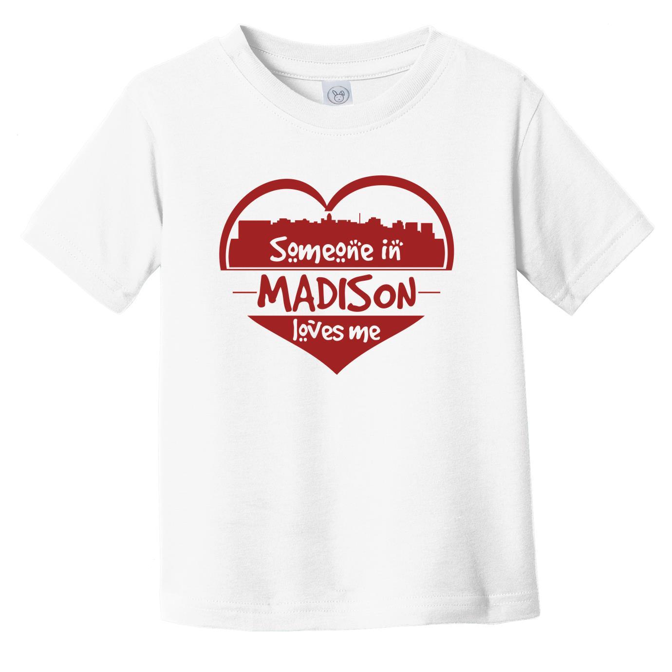 Someone in Madison Loves Me Madison Wisconsin Skyline Heart Infant Toddler T-Shirt