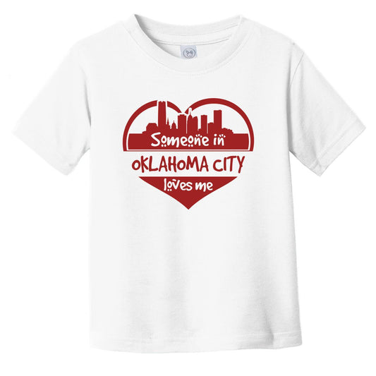 Someone in Oklahoma City Loves Me Oklahoma City Skyline Heart Infant Toddler T-Shirt