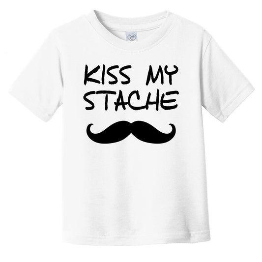 Kiss My Stache Mustache Infant Toddler T-Shirt - Funny Infant Toddler Shirt