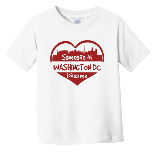 Someone in Washington DC Loves Me Washington DC Skyline Heart Infant Toddler T-Shirt