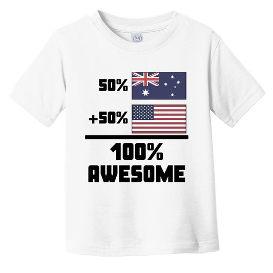 50% Australian 50% American 100% Awesome Funny Flag Infant Toddler T-Shirt