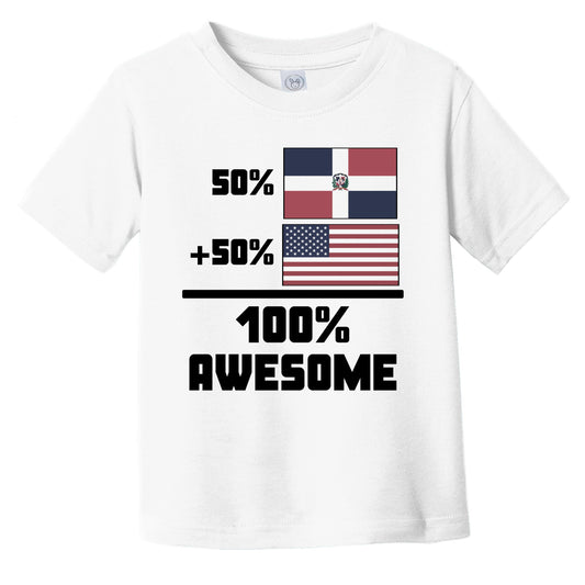 50% Dominican 50% American 100% Awesome Funny Flag Infant Toddler T-Shirt