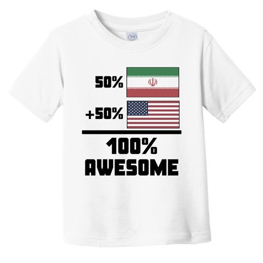 50% Iranian 50% American 100% Awesome Funny Flag Infant Toddler T-Shirt