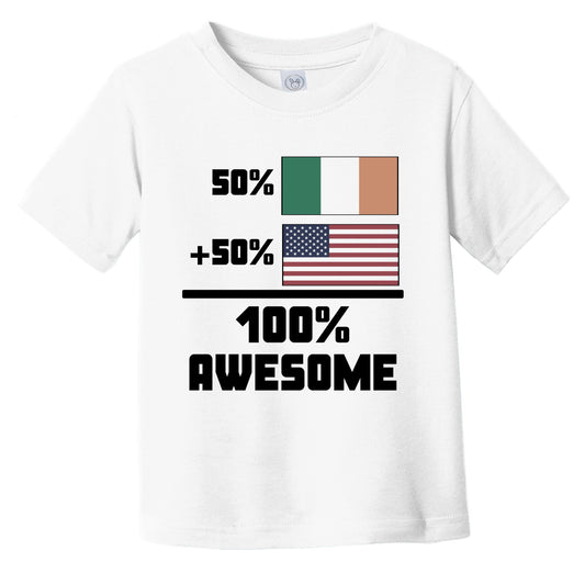 50% Irish 50% American 100% Awesome Funny Flag Infant Toddler T-Shirt