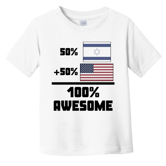 50% Israeli 50% American 100% Awesome Funny Flag Infant Toddler T-Shirt