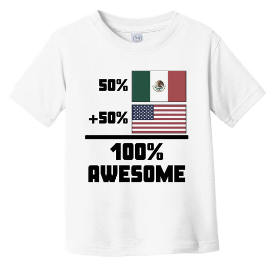 50% Mexican 50% American 100% Awesome Funny Flag Infant Toddler T-Shirt