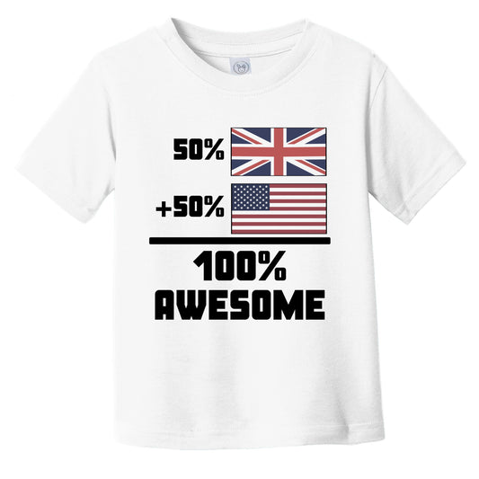 50% British 50% American 100% Awesome Funny Flag Infant Toddler T-Shirt